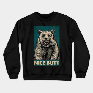 Bear Nice Butt - Cute Bear Crewneck Sweatshirt